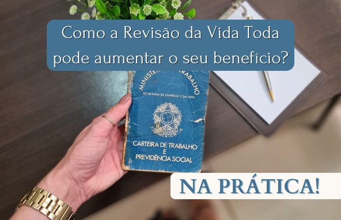 Como a revisão da vida toda pode aumentar o seu benefício - NA PRÁTICA!