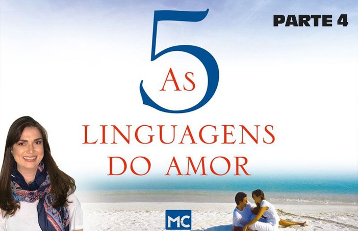 As 5 Linguagens do Amor | Parte 4 - ATOS DE SERVIÇO