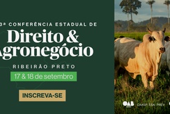 OAB SP realiza Conferência Estadual de Direito e Agronegócio em Ribeirão Preto